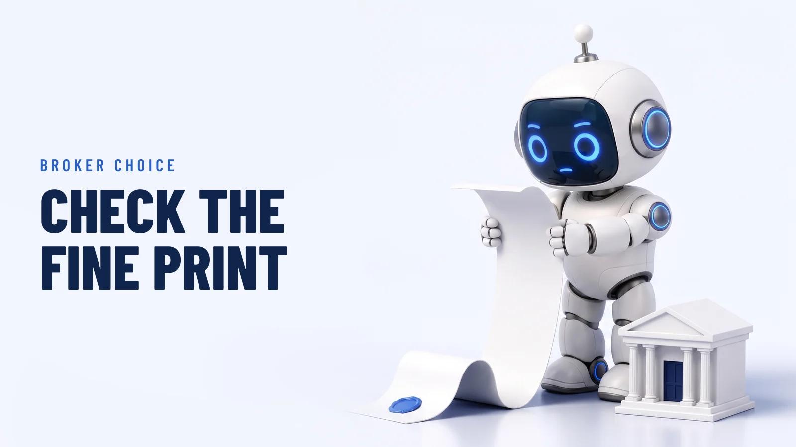 The RoboXpert robot holds up a long blank paper scroll with a blue seal and studies it, next to a small white model building with columns. Headline: “Check the fine print”